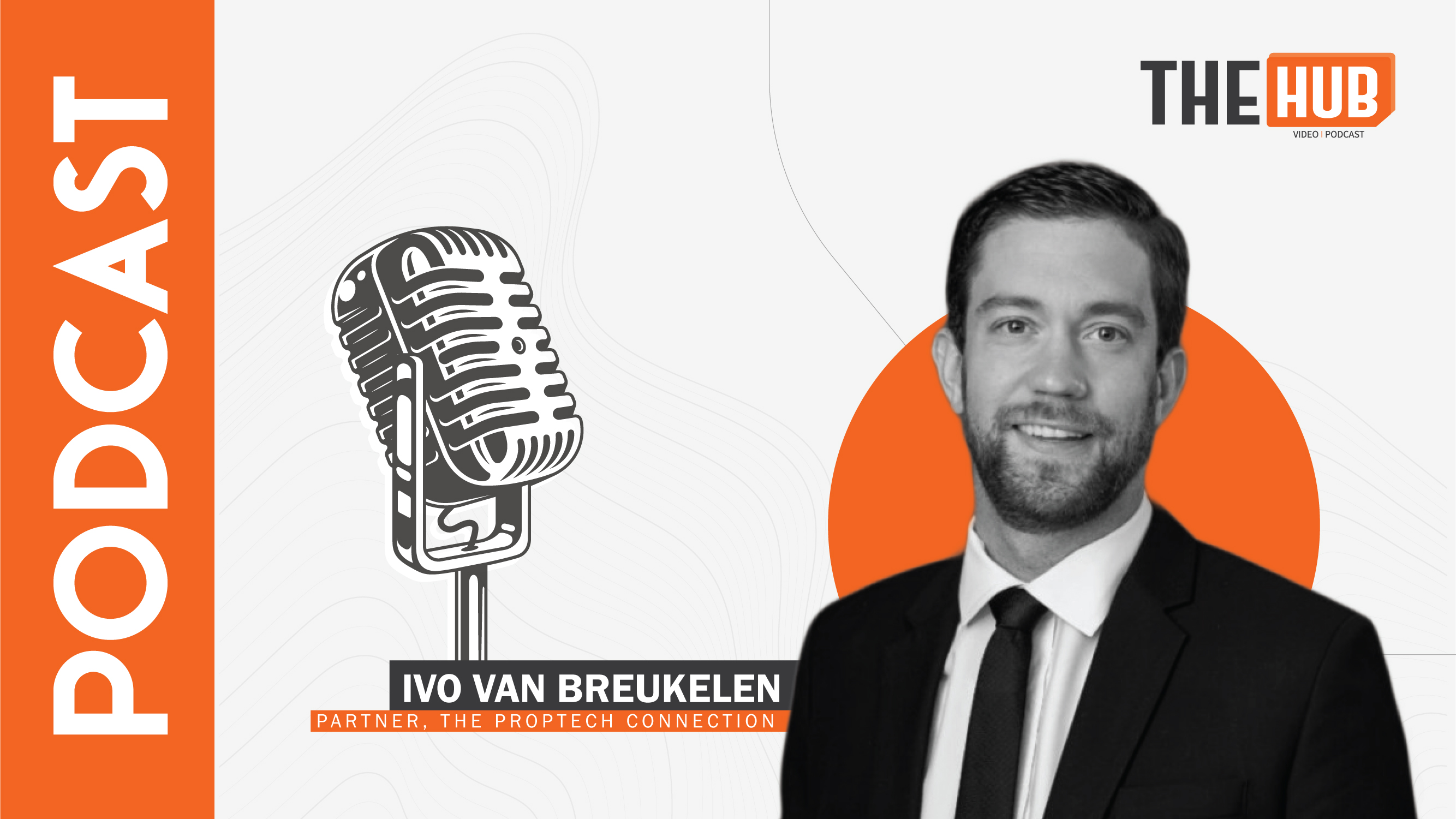 Ivo Van Breukelen, The Proptech Connection on Leveraging Technology, ESG, and Global Trends